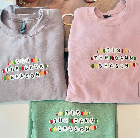 TS Tis the Damn Season Embroidered Sweatshirt